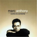 Contra La Corriente - Marc Anthony